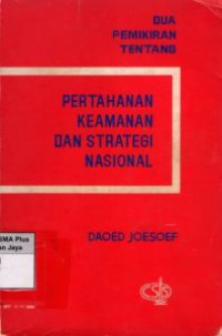 Dua Pemikiran Tentang Pertahanan, Keamanan, dan Strategi Nasional