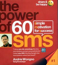 The Power of 60 Simple Motivation for Succes (SMS)