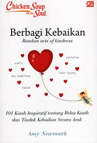 Chicken Soup For The Soul : Berbagi Kebaikan = Randoms Acts of Kindness