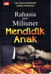 Rahasia Para Miliuner Mendidik Anak