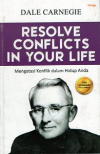Resolve Conflicts In Your Life : Mengatasi Konflik Dalam Hidup Anda