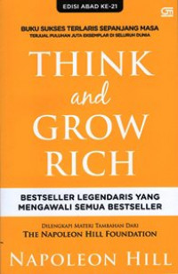 Think and Grow Rich : Edisi Abad ke-21 Dengan Penjelasan dan Contoh Baru