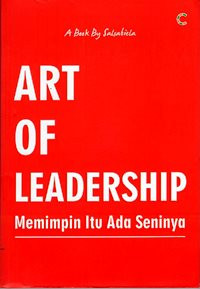 Art of Leadership : Memimpin itu Ada Seninya