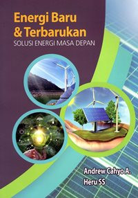 Energi Baru dan Terbarukan : Solusi Energi Masa Depan