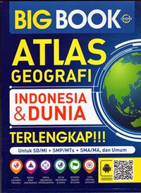 Big Book : Atlas Geografi Indonesia dan Dunia Terlengkap