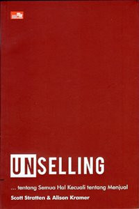 Unselling...Tentang Semua Hal Kecuali Tentang Menjual