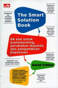 The Smart Solution Book : 68 alat Untuk Brainstorming, Perubahan Masalah, dan Pengambilan Keputusan