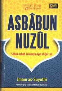 Asbabun Nuzul : Sebab-Sebab Turunnya Ayat Al-Qur'an