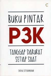 Buku Pintar P3K Tanggap Darurat Setiap Saat