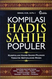 Kompilasi Hadis Sahih Populer : Kumpulan Hadis Sahih Pilihan Tematik Sepanjang Masa