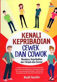 Kenali Kepribadian Cewek dan Cowok : Membaca Kepribadian dari Wajah dan Gestur