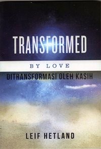 Transformed by Love = Ditransformasi Oleh Kasih