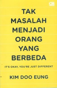 Tak Masalah Menjadi Orang Yang Berbeda, Okay, You're Just Different