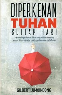 Diperkenankan Tuhan Setiap Hari : 366 Bimbingan Firman Tuhan yang Menuntun Setiap Jemaat Tuhan memiliki Kehidupan Berkenan Pada Tuhan