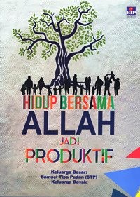 Hidup Bersama  Allah (Kristiani) jadi Produktif