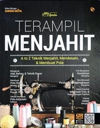 Terampil Menjahit : A to Z Teknik Menjahit, Mendesain, dan Membuat Pola