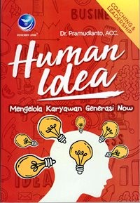 Human Idea : Mengelola Karyawan Generasi Now
