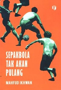 Sepakbola Tak Akan Pulang