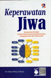 Keperawatan Jiwa : Konsep dan Praktik Asuhan Keperawatan Kesehatan Jiwa : Gangguan Jiwa dan Psikososial