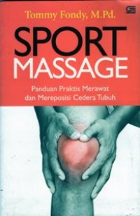 Sport Massage : Panduan Praktis Merawat dan Mereposisi Cedera Tubuh