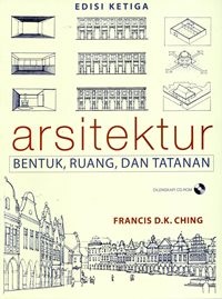 Arsitektur : Bentuk, Ruang, dan Tatanan. Edisi Ketiga