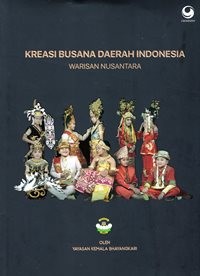 Kreasi Busana Daerah Indonesia Warisan Nusantara