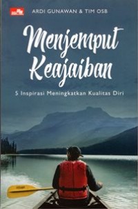 Menjemput Keajaiban : 5 Inspirasi Meningkatkan Kualitas Diri