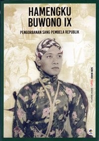 Hamengkubowono IX : Pengorbanan Sang Pembela Republik
