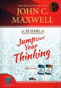 Jumpstart Your Thinking : 90 Hari Menjadi  Pemikir Yang Lebih Baik