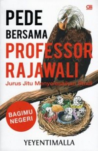 Pede Bersama Professor Rajawali : Jurus Jitu Menyelesaikan Studi