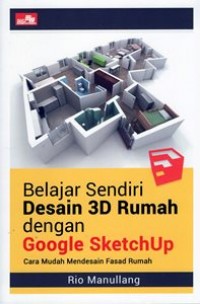 Belajar Sendiri Desain 3D Rumah Dengan Google SketchUp