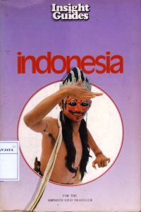 Indonesia : Insight Guides For The Sophisticated Traveller