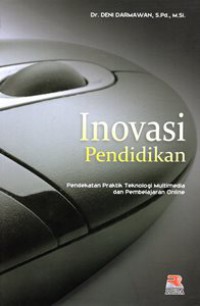 Inovasi Pendidikan : Pendekatan Praktik Teknologi Multimedia dan Pembelajaran Online