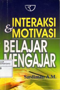 Interaksi dan Motivasi Belajar - Mengajar