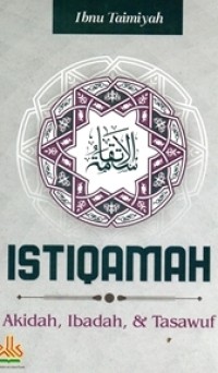 Istiqamah : Akidah, Ibadah, & Tasawuf