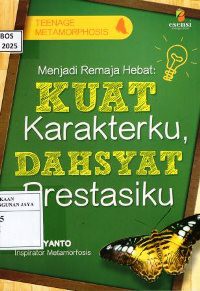 Image of Menjadi Remaja Hebat : Kuat Karakterku, Dahsyat Prestasiku