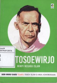 Kartosoewirjo : Mimpi Negara Islam