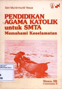 Pendidikan Agama Katolik Untuk SMA, Siswa 3B : Memahami Keselamatan