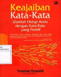 Image of Keajaiban Kata-Kata : Ubahlah Hidup Anda Dengan Kata-Kata Yang Positif