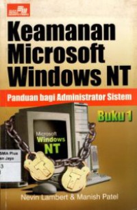 Keamanan Microsoft Windows NT : Panduan Bagi Administrator Sistem. Buku 1