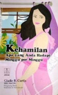 Kehamilan : Apa Yang Anda Hadapi Minggu Per Minggu