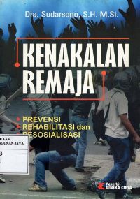 Kenakalan Remaja : Prevensi, Rehabilitasi, dan Resosialisasi