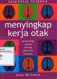 Menyingkap Kerja Otak : Panduan Bagi Pemula Tentang Pikiran dan Kesadaran