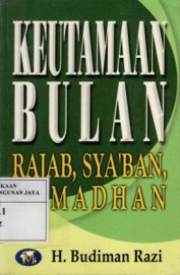 Keutamaan Bulan Rajab, Sya'ban, dan Ramadhan