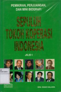 Pemikiran, Perjuangan, dan Mini Biografi Sepuluh Tokoh Koperasi Indonesia