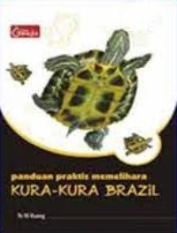 Pedoman Praktis Memelihara Kura-Kura Brazil