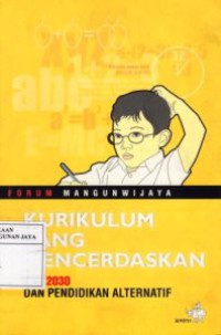 Kurikulum Yang Mencerdaskan : Visi 2030 dan Pendidikan Alternatif