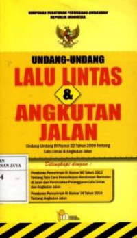 Undang-Undang Republik Indonesia No. 22 Tahun 2009 Tentang Lalu Lintas dan Angkutan Jalan