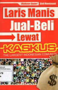 Laris Manis Jual-Beli Lewat Kaskus The Largest Indonesian Community