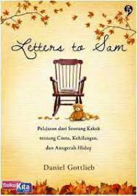 Letters to Sam : Pelajaran dari Seorang Kakek tentang Cinta, Kehilangan, dan Anugerah Hidup